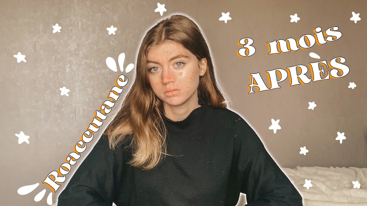 BILAN APRÈS 3 MOIS CURACNÉ (effets secondaires, cicatrices,...)