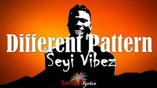 Seyi Vibez - Different Pattern (Lyrics Video)🎵🎵