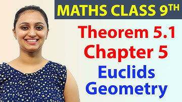 Theorem 5.1, Page No. 67, Chapter 5 - Euclids Geometry, Maths Class 9th, NCERT