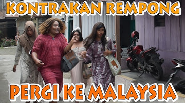 PERGI KE MALAYSIA II KONTRAKAN REMPONG EPISODE 76