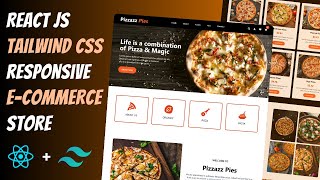 🔥 Build a Fully Responsive PIZZA E-COMMERCE STORE using REACT JS & TAILWIND CSS