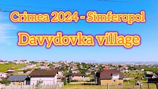 CRIMEA 2024 | SIMFEROPOL | DAVYDOVKA VILLAGE | GREAT WALK