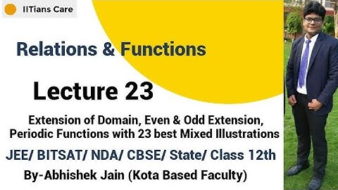 Relations and Functions L-23 | Functions L-18 | Extension of Domain,Periodic functions with Problems