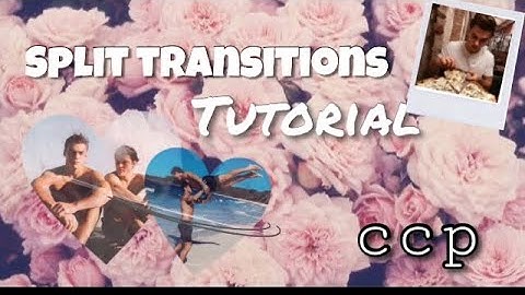 Split transitions tutorial! || ccp ❤️