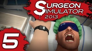 Прохождение Surgeon Simulator 2013 - Часть #5 - Операционная: Трансплантация зубов