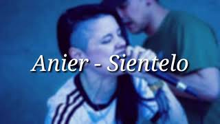 ANIER - SIENTELO (LETRA + DESCARGA)