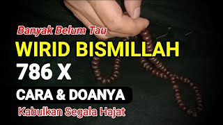 Cara Mengamalkan Wirid Bismillah 786 kali, Khasiat dan Doa Kuncinya, Segala Hajat Terkabul