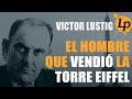 VICTOR LUSTIG, EL HOMBRE QUE VENDIÓ LA TORRE EIFFEL · LETRA PEQUEÑA