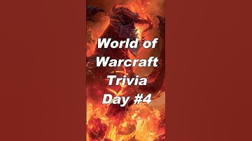Daily World of Warcraft Trivia Ep.4 #worldofwarcraft #gaming