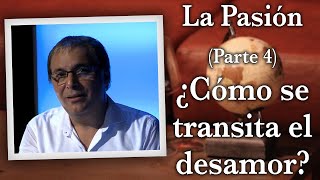 Gabriel Rolón La Pasión  Parte 4  ¿ Cómo se transita el desamor ?