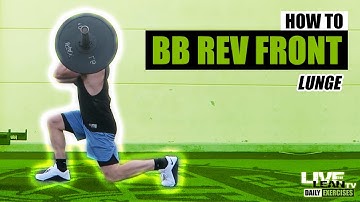 How To Do A BARBELL REVERSE FRONT LUNGE | Exercise Demonstration Video and Guide