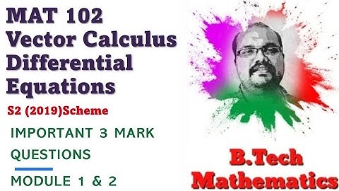 MAT 102 Vector Calculus & Differential Equations | Module 1 & 2 Important 3 Mark Questions |S2(2019)