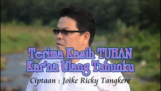 Terima kasih Tuhan Kar'na Ulang Tahunku cipt/vocal Joike Ricky Tangkere, Lagu Ulang Tahun Rohani