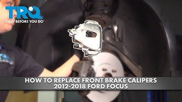 How to Replace Front Brake Calipers 2012-2018 Ford Focus
