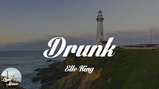 Elle King - Drunk (And I Don't Wanna Go Home) (Lyrics)