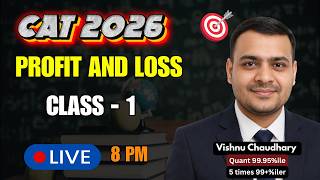 CAT 2026 | Profit &amp; Loss Class 1  | Complete Basics + Tricks | Quant Preparation by Vishnu Chaudhary