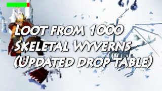 Loot from 1000 Skeletal Wyverns with UPDATED DROP TABLE (Oldschool Runescape)