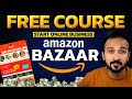 Free course  sell on amazon bazaar  ecommerce business for beginners  online business ideas