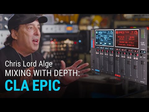 CLA Epic Plugin Tutorial with Chris Lord-Alge – Mixing with Depth