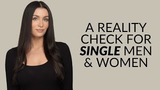 A Reality Check For Single Women & Men