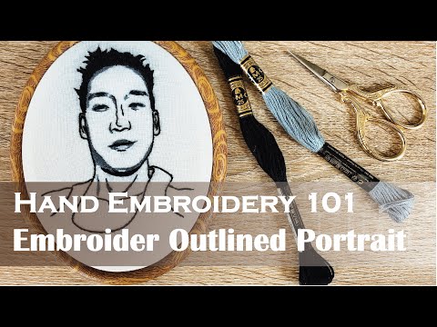 How To Embroider An Outlined Portrait | Hand Embroidery 101