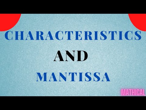 Video: Ce este mantisa și caracteristica?