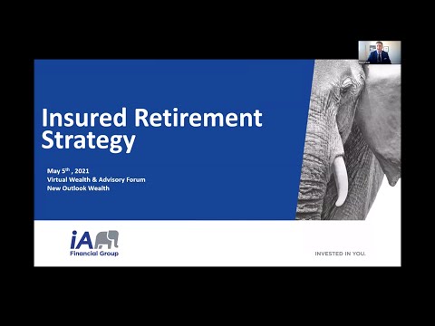 Virtual Wealth & Advisory Forum 2021 - Insured Retirement Strategy - IA Financial