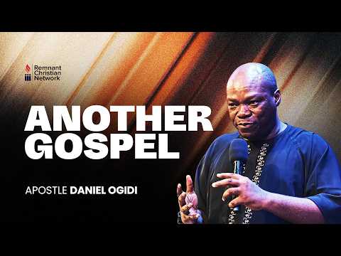 ANOTHER GOSPEL - APOSTLE DANIEL OGIDI