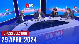 Cross Question with Iain Dale 29/04 | Watch LIVE