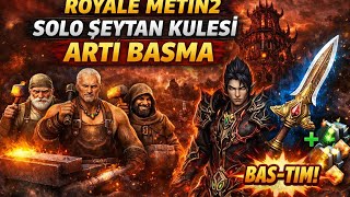 Solo Şeytan Kulesi + 3 Demirci! Artı Basma Denemeleri | #royaleonline  Royale Metin2