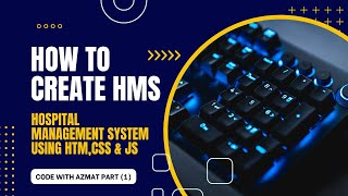 Hospital Management System | Part 1 (HTML, CSS & JavaScript) + Login Panel #html #css #js