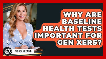 Why Are Baseline Health Tests Important For Gen Xers? - The Gen X Rewind