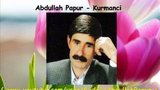 Abdullah Papur - Kurmanci