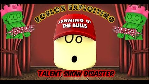 ROBLOX Exploiting | Talent Show Disaster