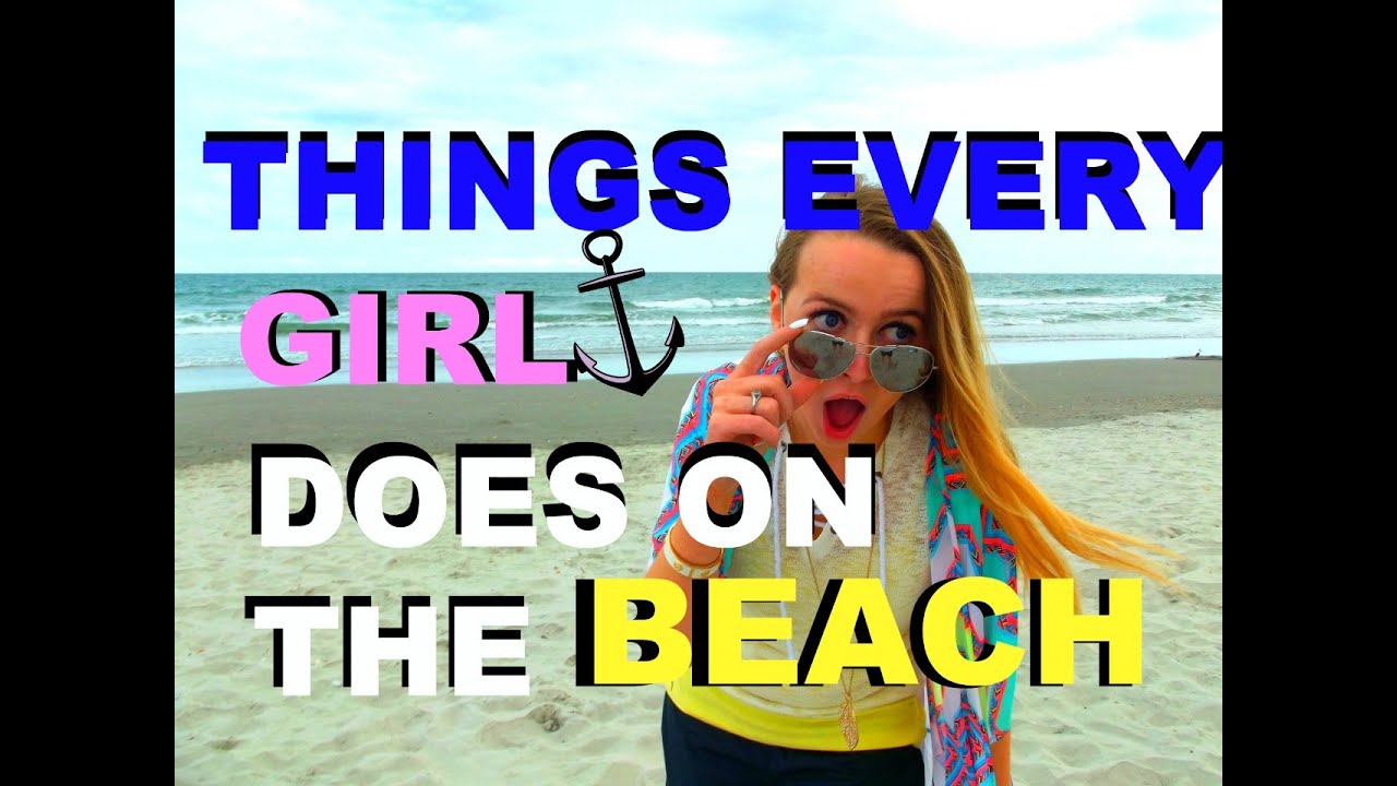 Things Every Does On The Beach Madison Alexis S You Things Every Does On The Beach Madison Alexis S