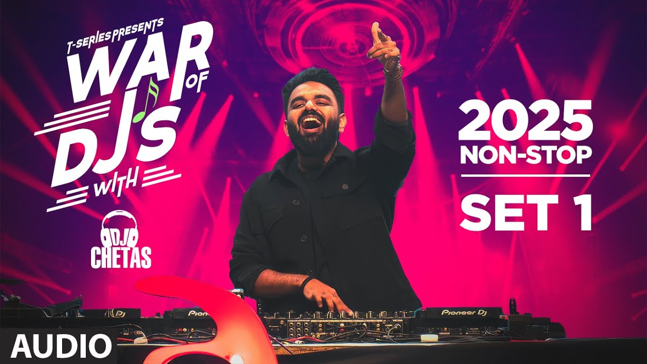 WAR OF DJ'S WITH - DJ CHETAS 2025 - NON STOP SET 1 | BOLLYWOOD DANCE HITS MASHUP | T-SERIES