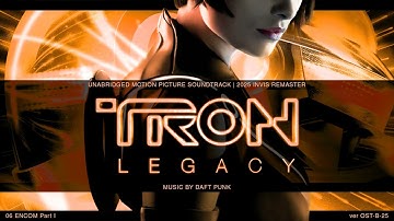 06 ENCOM Part I - Daft Punk ‎- TRON: Legacy (2025 Unabridged Soundtrack Remaster)
