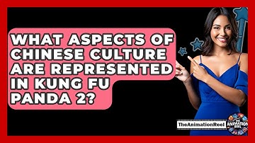 What Aspects Of Chinese Culture Are Represented In Kung Fu Panda 2? - The Animation Reel