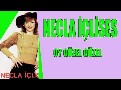 Necla İçlises / Oy Güzel Güzel