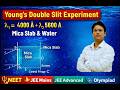 Young’s Double Slit Experiment ,Mica Slab + Water Trick 🔥 | JEE Mains/Advanced NEET Olympiad Physics