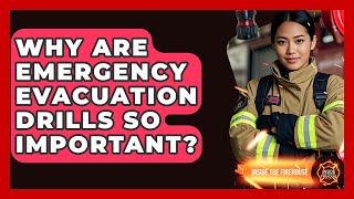 Why Are Emergency Evacuation Drills So Important - Inside the Firehouse