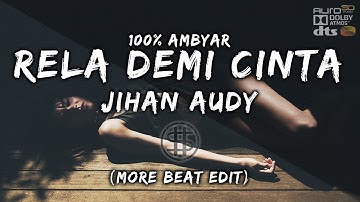 JIHAN AUDY - RELA DEMI CINTA [MORE BEAT REMIX KOPLO]