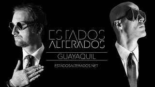 Video thumbnail of "Estados Alterados - Guayaquil (2014)"