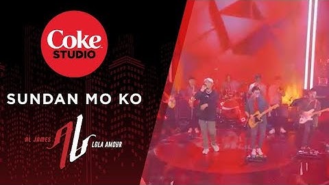 Coke Studio Season 3: “Sundan Mo Ko” by Al James and Lola Amour