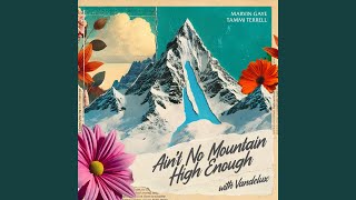 Ain't No Mountain High Enough (Club Edit) - Vandelux, Marvin Gaye, Tammi Terrell