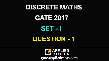DISCRETE MATHS (GATE 2017 - SET 1 - QUESTION 1)