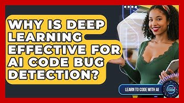 Why Is Deep Learning Effective For AI Code Bug Detection? - Learning To Code With AI
