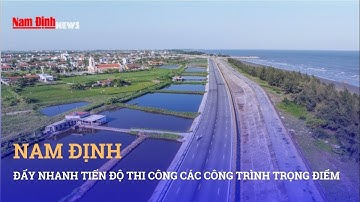 Nam Định đẩy nhanh tiến độ thi công các công trình trọng điểm