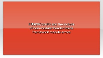 FBSDKCoreKit and the include of non-modular header inside framework module errors
