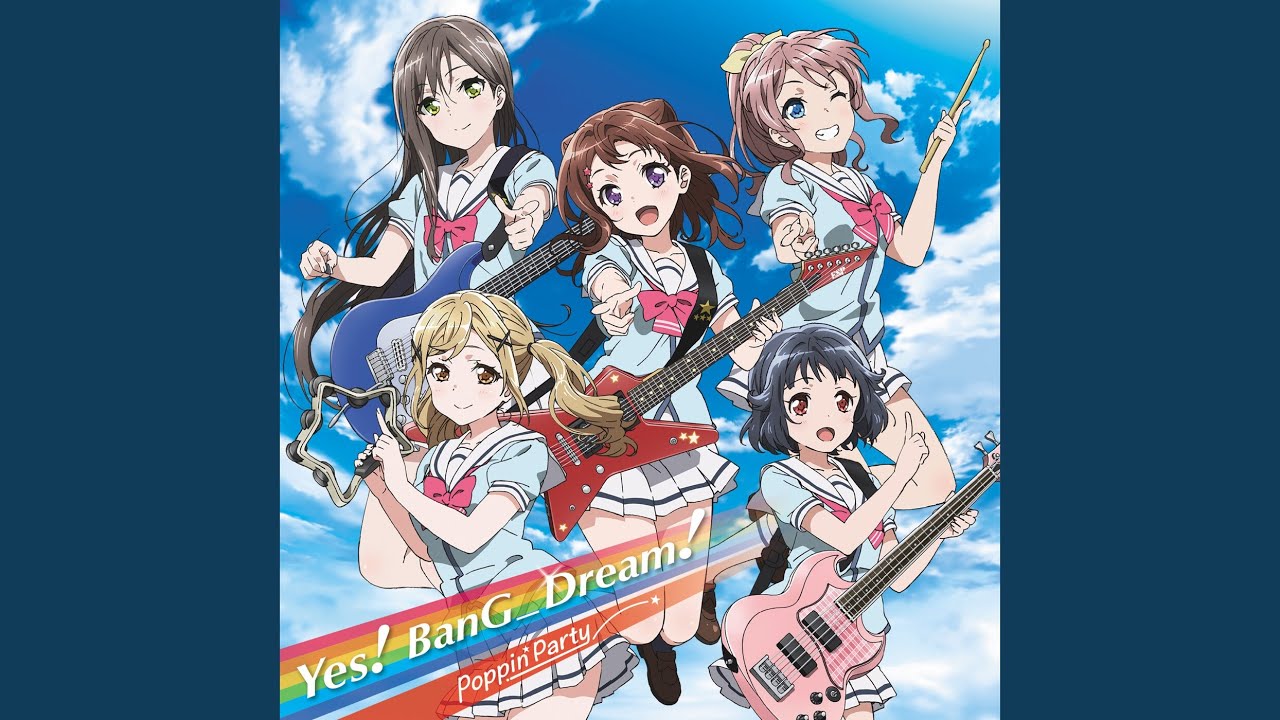 「BanG Dream!」～Yes!BanG_Dream!/Poppin'Pa… Yes! BanG_Dream! - YouTube